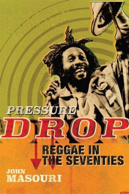  Pressure Drop: Un brano reggae avvolgente con ritmi pulsanti